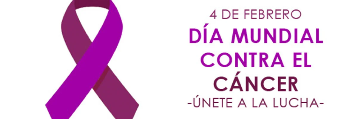4 de Febrero, Día Mundial de la Lucha contra el Cáncer
